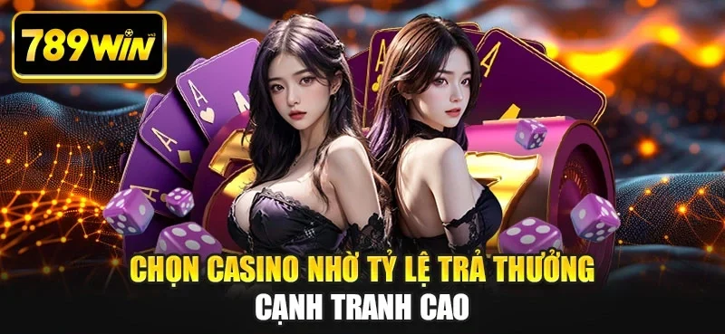 Chọn casino nhờ tỷ lệ trả thưởng cạnh tranh cao Chọn casino nhờ tỷ lệ trả thưởng cạnh tranh cao