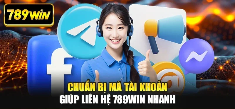 Chuẩn bị mã tài khoản giúp liên hệ 789WIN nhanh Chuẩn bị mã tài khoản giúp liên hệ 789WIN nhanh