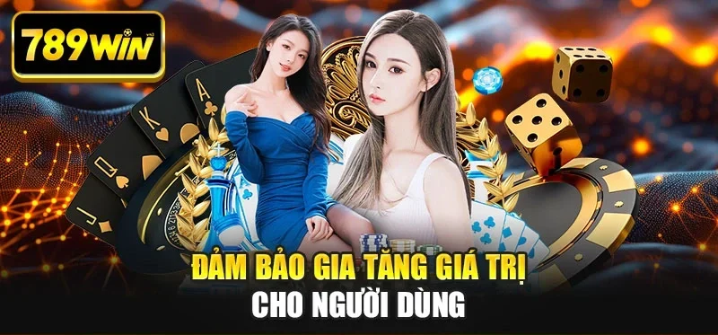 Đảm bảo gia tăng giá trị cho người dùng Đảm bảo gia tăng giá trị cho người dùng