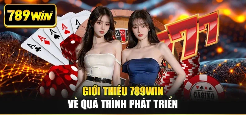 Giới thiệu 789WIN về quá trình phát triển Giới thiệu 789WIN về quá trình phát triển