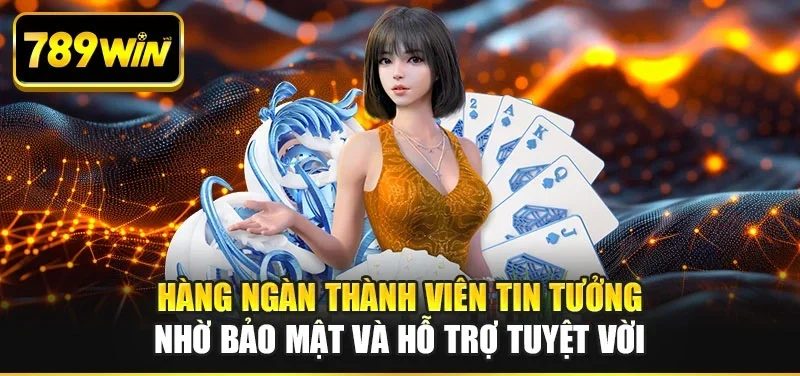 Hàng ngàn thành viên tin tưởng nhờ bảo mật và hỗ trợ tuyệt vời Hàng ngàn thành viên tin tưởng nhờ bảo mật và hỗ trợ tuyệt vời