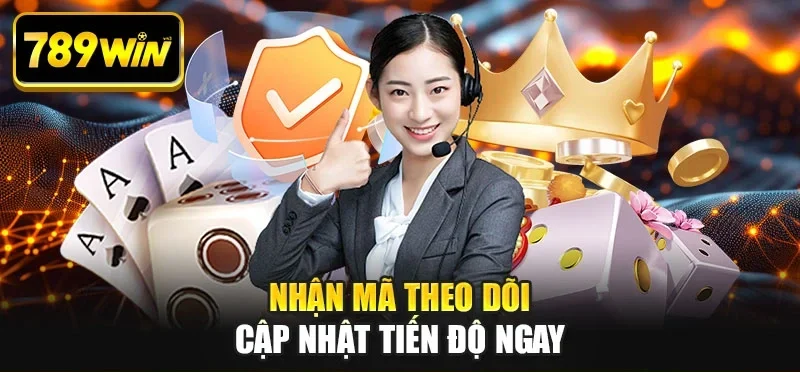 Nhận mã theo dõi cập nhật tiến độ ngay Nhận mã theo dõi cập nhật tiến độ ngay